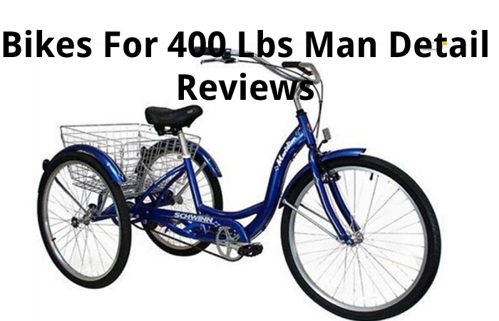 Bikes For 400 Lbs Man Detail Reviews