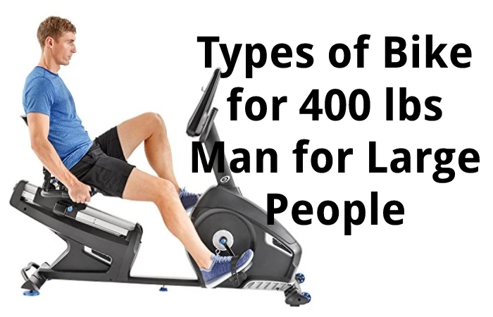 Types of Bike for 400 lbs 