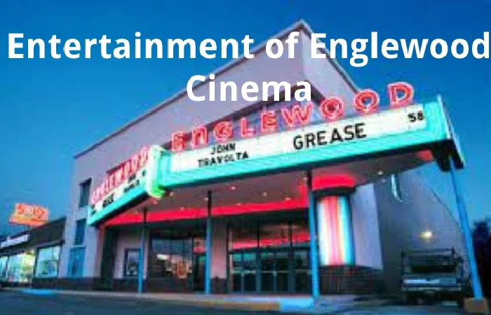 Entertainment of Englewood Cinema