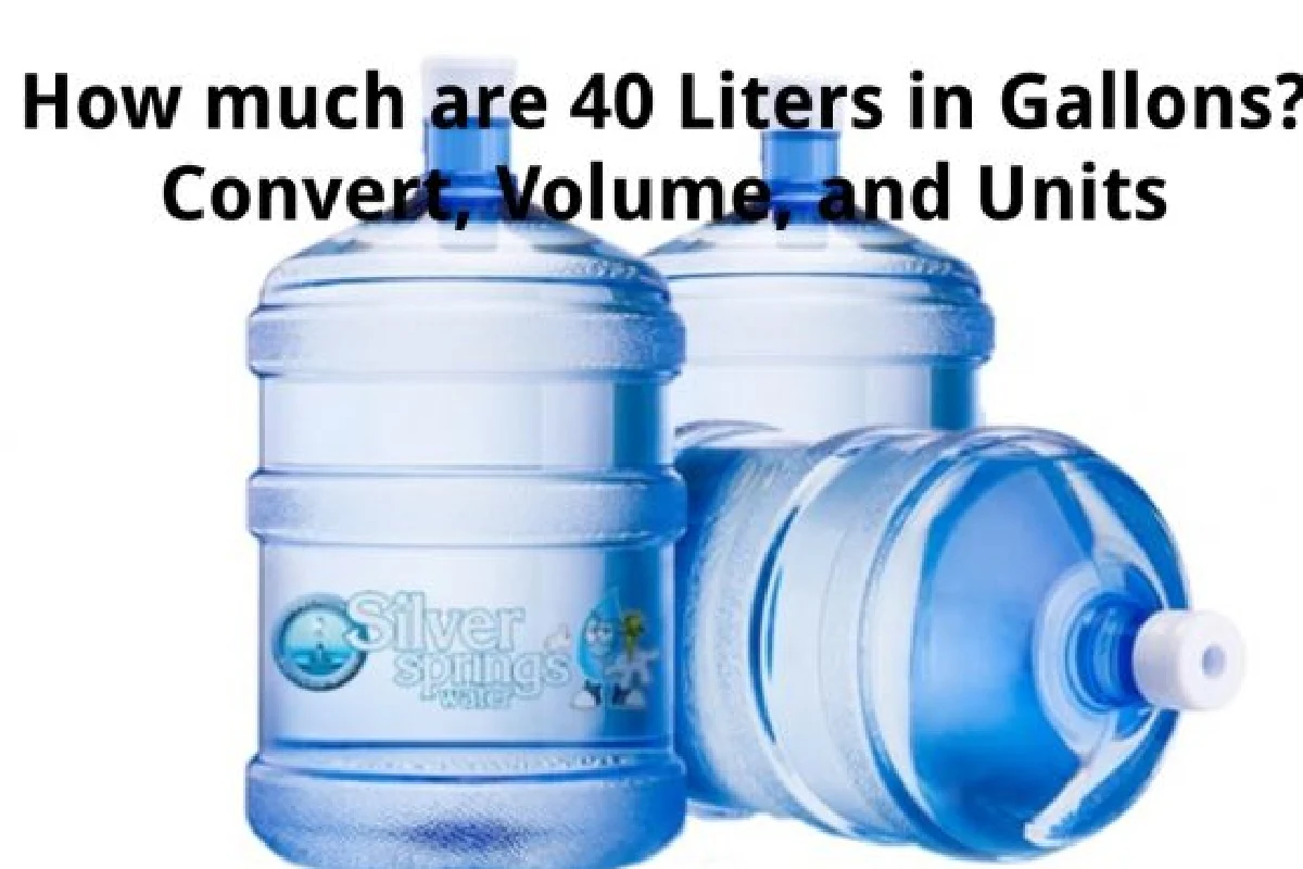 How much are 40 Liters in Gallons?