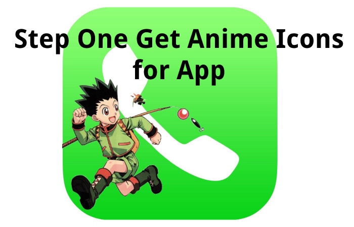 Step One Get Anime Icons for App