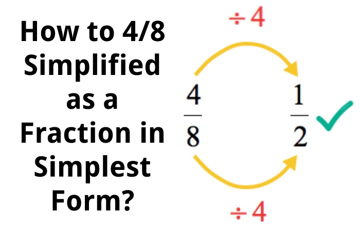 How to 4/8 Simplified as a Fraction in Simplest Form?