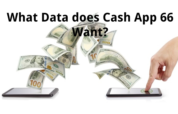 What Data does Cash App 66 Want?