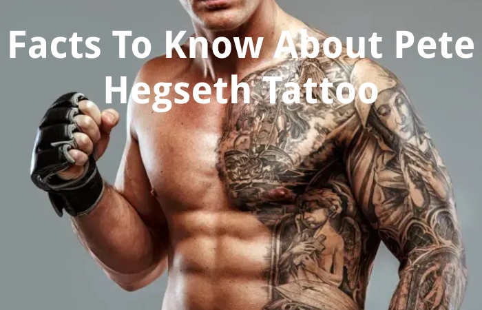 Facts To Know About Pete Hegseth Tattoo