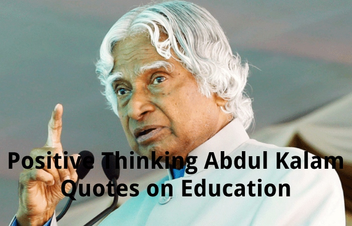 Positive Thinking Abdul Kalam Quotes on Education