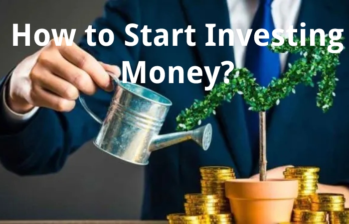 How to Start Investing Money?