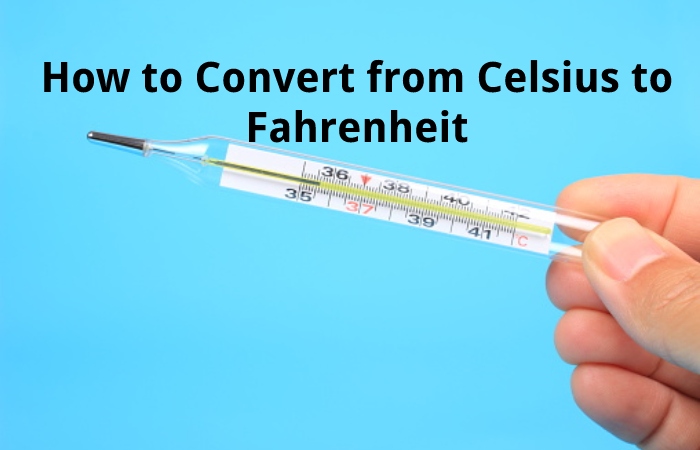 How to Convert from Celsius to Fahrenheit