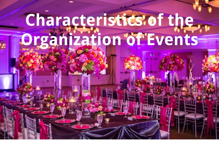 Characteristics of the Organization of Events