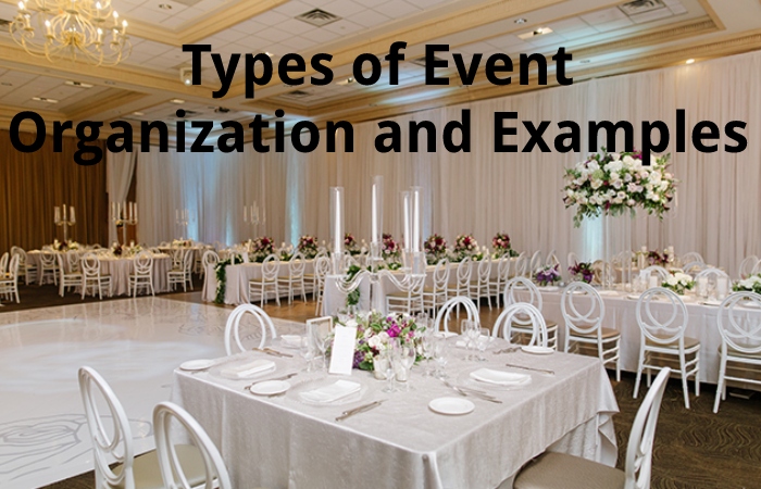 Types of Event Organization and Examples