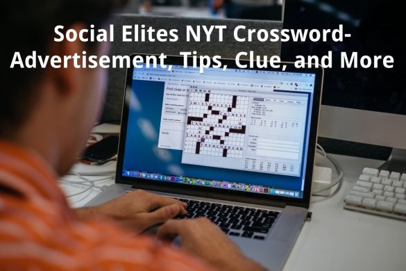 social elites nyt crossword