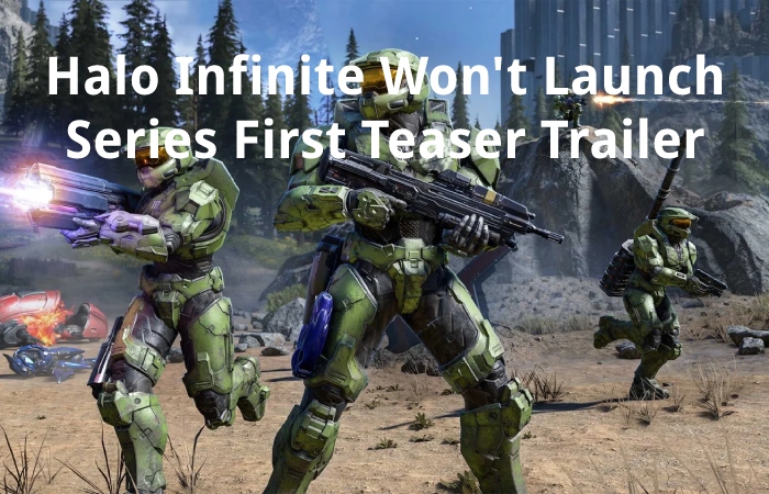 Halo Infinite Won't Launch Series First Teaser Trailer