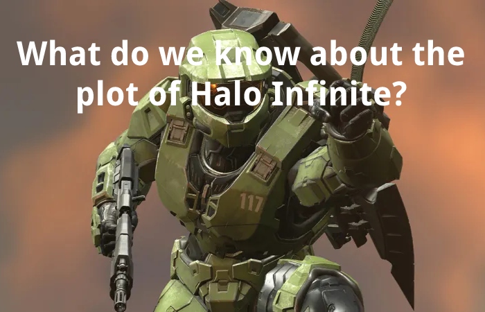 What do we know about the plot of Halo Infinite?