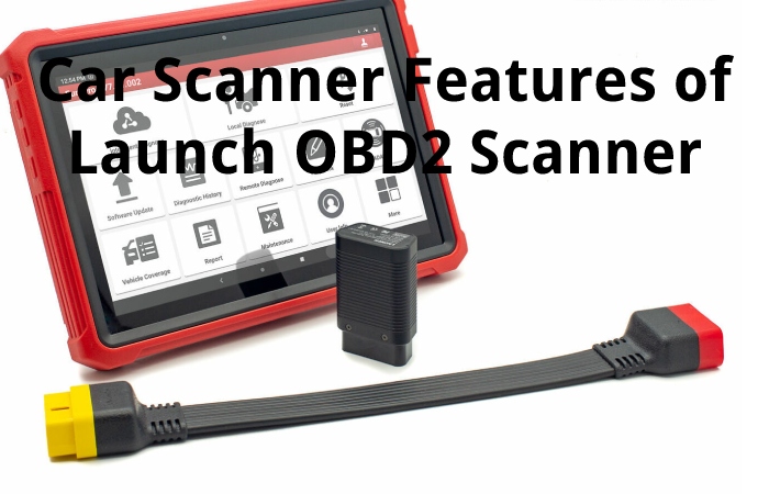 Car Scanner Features of Launch OBD2 Scanner