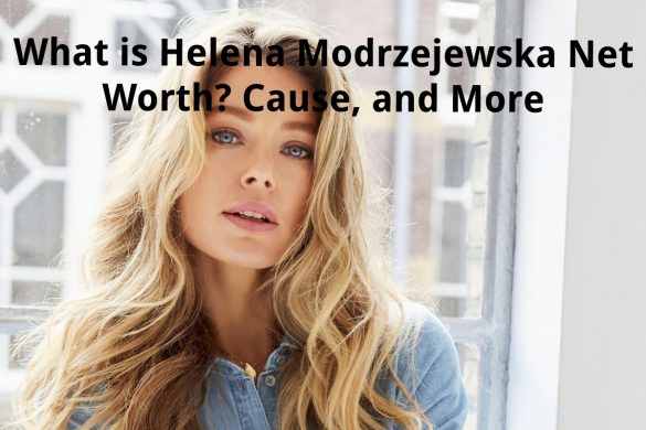 helena modrzejewska net worth