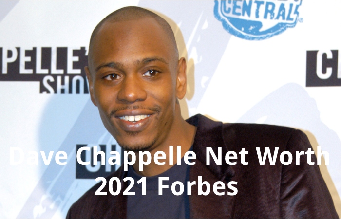 Dave Chappelle Net Worth 2021 Forbes 