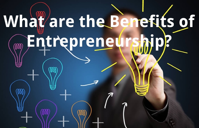 What are the Benefits of Entrepreneurship?