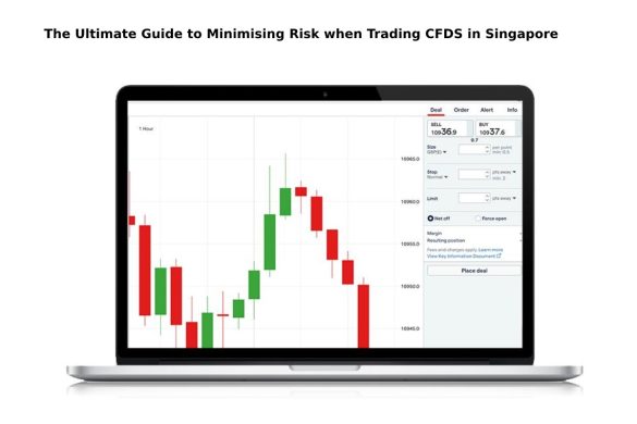 The Ultimate Guide to Minimising Risk when Trading CFDS in Singapore